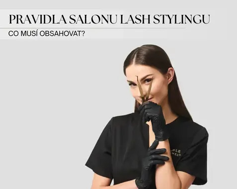 Pravidla salonu lash stylingu - co by měla obsahovat?